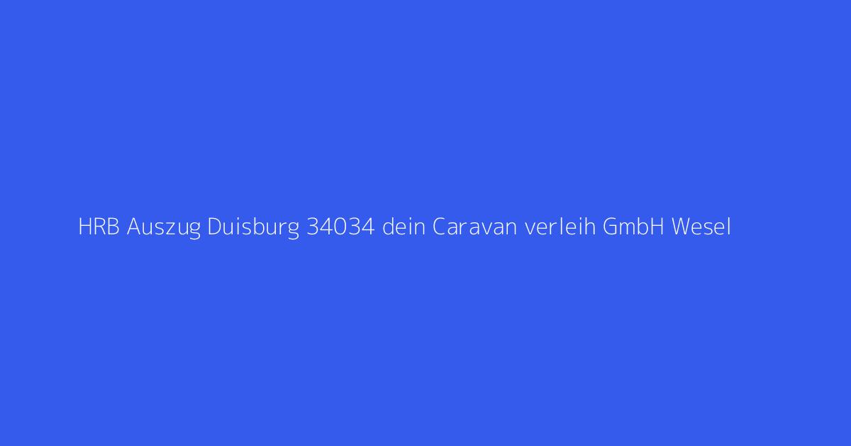 HRB Auszug Duisburg 34034 dein Caravan verleih GmbH Wesel